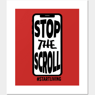 Stop the Scroll - Start Living Posters and Art